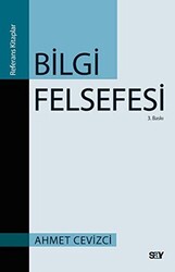 Ahmet Cevizci - Bilgi Felsefesi Ahmet Cevizci - Bilgi Felsefesi