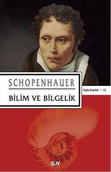 Arthur Schopenhauer - Bilim ve Bilgelik Arthur Schopenhauer - Bilim ve Bilgelik