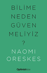 Naomi Oreskes - Bilime Neden Güvenmeliyiz? Naomi Oreskes - Bilime Neden Güvenmeliyiz?
