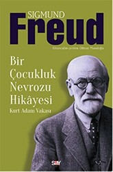 Sigmund Freud - Bir Çocukluk Nevrozu Hikayesi Sigmund Freud - Bir Çocukluk Nevrozu Hikayesi