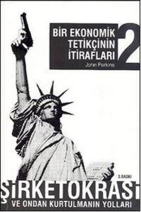 Bir Ekonomik Tetikçinin İtirafları (2.Kitap)