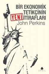 John Perkins - Bir Ekonomik Tetikçinin Yeni İtirafları John Perkins - Bir Ekonomik Tetikçinin Yeni İtirafları