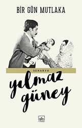 Yılmaz Güney - Bir Gün Mutlaka Yılmaz Güney - Bir Gün Mutlaka