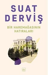 Suat Derviş - Bir Haremağasının Hatıraları Suat Derviş - Bir Haremağasının Hatıraları