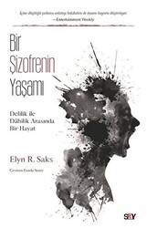 Elyn R. Saks - Bir Şizofrenin Yaşamı Elyn R. Saks - Bir Şizofrenin Yaşamı