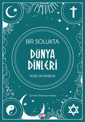 Ross Dickinson - Bir Solukta Dünya Dinleri Ross Dickinson - Bir Solukta Dünya Dinleri