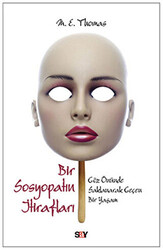 M. E. Thomas - Bir Sosyopatın İtirafları M. E. Thomas - Bir Sosyopatın İtirafları