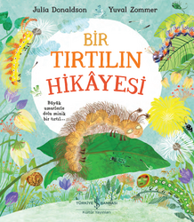 Julia Donaldson - Bir Tırtılın Hikayesi Julia Donaldson - Bir Tırtılın Hikayesi
