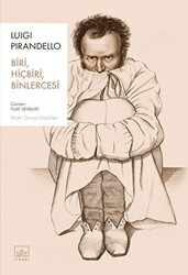Luigi Pirandello - Biri, Hiçbiri, Binlercesi Luigi Pirandello - Biri, Hiçbiri, Binlercesi