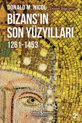 Donald M. Nicol - Bizans'ın Son Yüzyılları Donald M. Nicol - Bizans'ın Son Yüzyılları