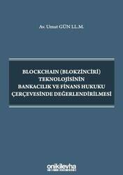 Blockchain Teknolojisinin Bankacılık ve Finans Hukuku