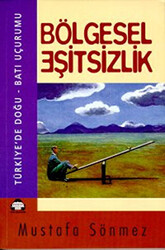 Mustafa Sönmez - Bölgesel Eşitsizlik Mustafa Sönmez - Bölgesel Eşitsizlik