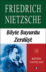 Friedrich Wilhelm Nietzsche - Böyle Buyurdu Zerdüşt Friedrich Wilhelm Nietzsche - Böyle Buyurdu Zerdüşt