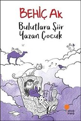 Behiç Ak - Bulutlara Şiir Yazan Çocuk Behiç Ak - Bulutlara Şiir Yazan Çocuk