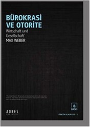 Max Weber - Bürokrasi ve Otorite Max Weber - Bürokrasi ve Otorite