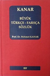 Mehmet Kanar - Büyük Türkçe-Farsça Sözlük Mehmet Kanar - Büyük Türkçe-Farsça Sözlük