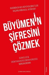 Sean Ellis,Morgan Brown - Büyümenin Şifresini Çözmek Sean Ellis,Morgan Brown - Büyümenin Şifresini Çözmek