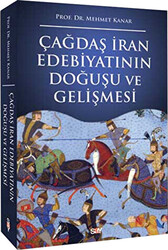 Mehmet Kanar - Çağdaş İran Edebiyatının Doğuşu ve Gelişmesi Mehmet Kanar - Çağdaş İran Edebiyatının Doğuşu ve Gelişmesi