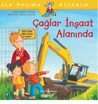 Çağlar İnşaat Alanında - İlk Okuma Kitabım