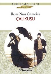 Reşat Nuri Güntekin - Çalıkuşu (Gençler İçin) Reşat Nuri Güntekin - Çalıkuşu (Gençler İçin)
