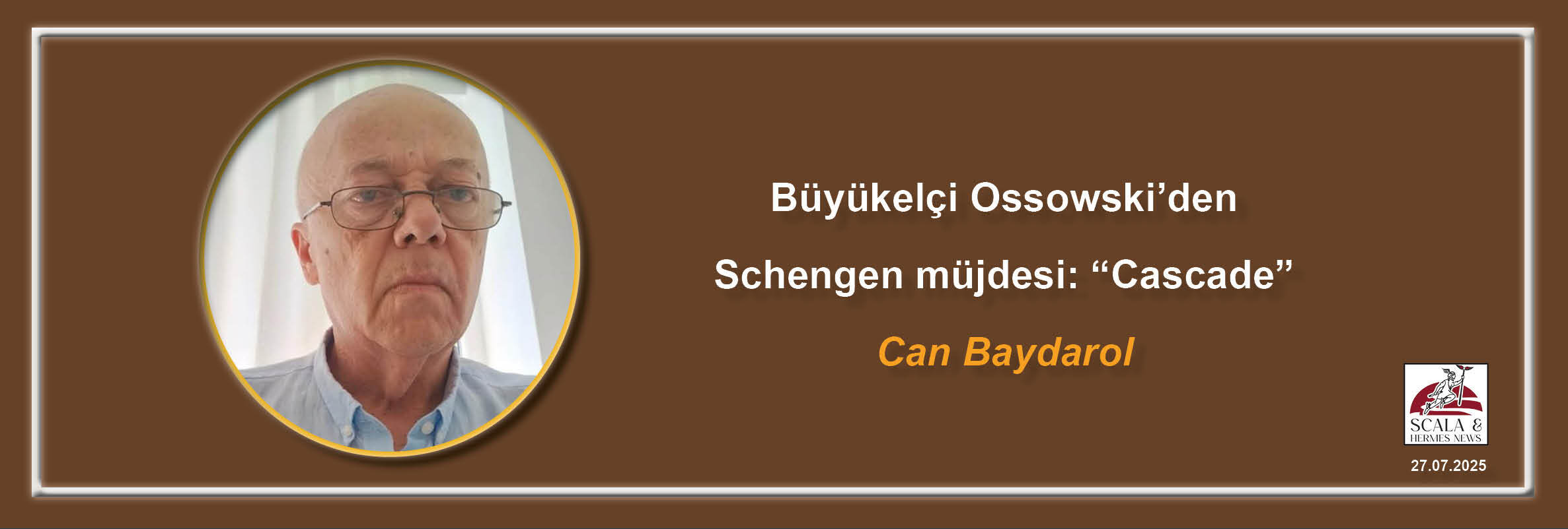 can-baydarol-buyukelci-ossowskiden-schengen-mujdesi-cascade