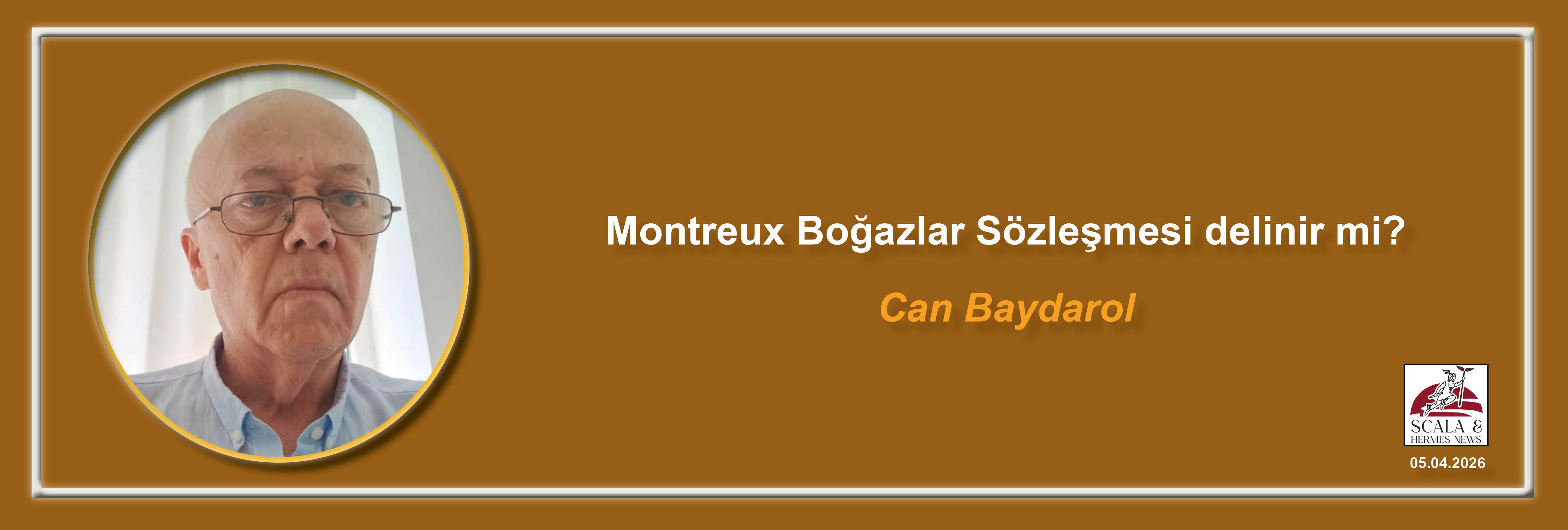 can-baydarol-montreux-bogazlar-sozlesmesi-delinir-mi