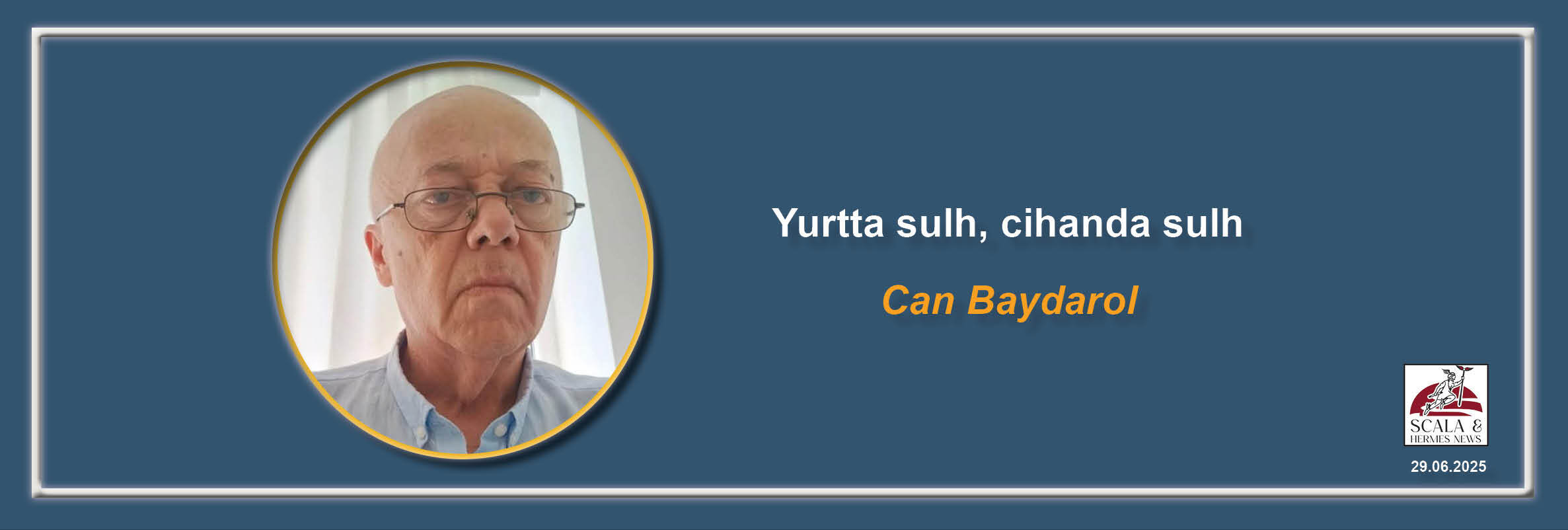 can-baydarol-yurtta-sulh-cihanda-sulh