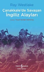 Ray Westlake - Çanakkale'de Savaşan İngiliz Alayları Ray Westlake - Çanakkale'de Savaşan İngiliz Alayları