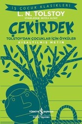 Lev Nikolayeviç Tolstoy - Çekirdek - Tolstoy’dan Çocuklar İçin Öyküler  Lev Nikolayeviç Tolstoy - Çekirdek - Tolstoy’dan Çocuklar İçin Öyküler