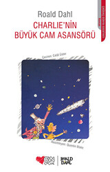 Roald Dahl - Charlie’nin Büyük Cam Asansörü Roald Dahl - Charlie’nin Büyük Cam Asansörü