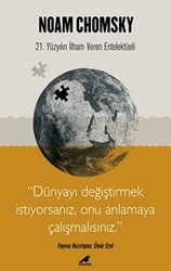 Noam Chomsky - Dünyayı Değiştirmek İstiyorsanız Onu Anlamaya Çalışmalısınız Noam Chomsky - Dünyayı Değiştirmek İstiyorsanız Onu Anlamaya Çalışmalısınız