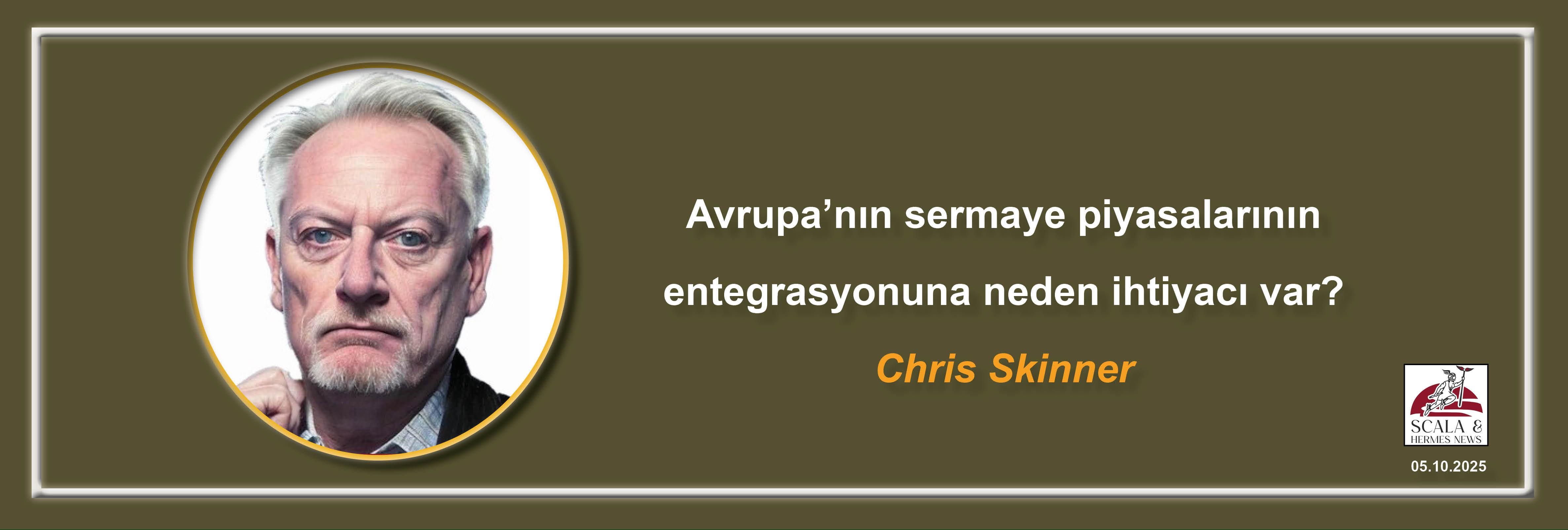 chris-skinner-avrupanin-sermaye-piyasalarinin-entegrasyonuna-neden-ihtiyaci-var
