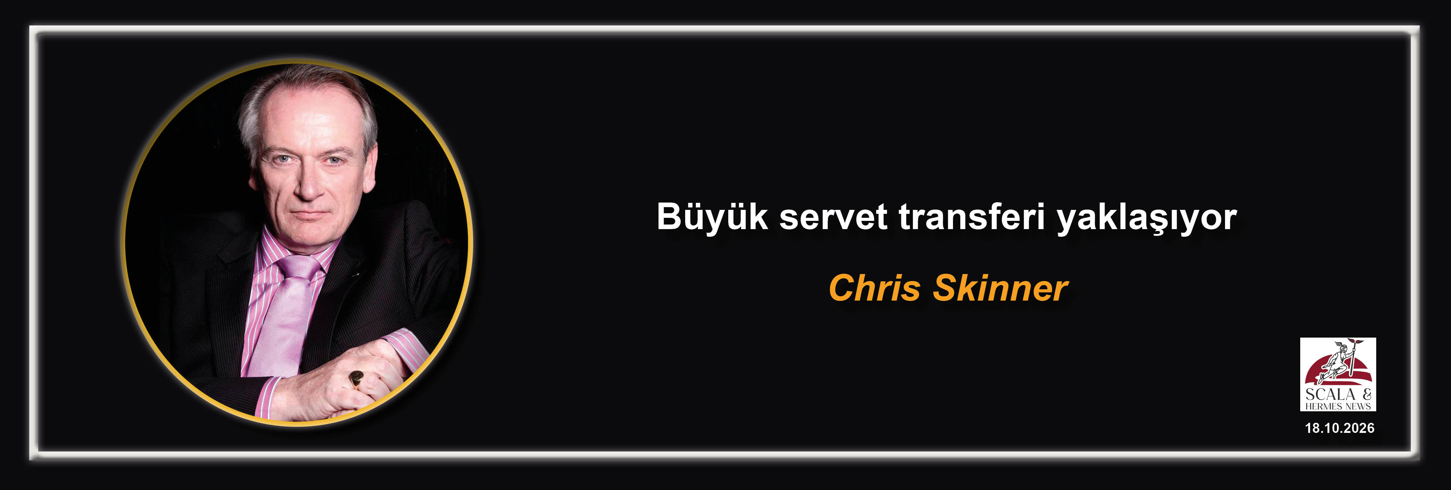 chris-skinner-buyuk-servet-transferi-yaklasiyor