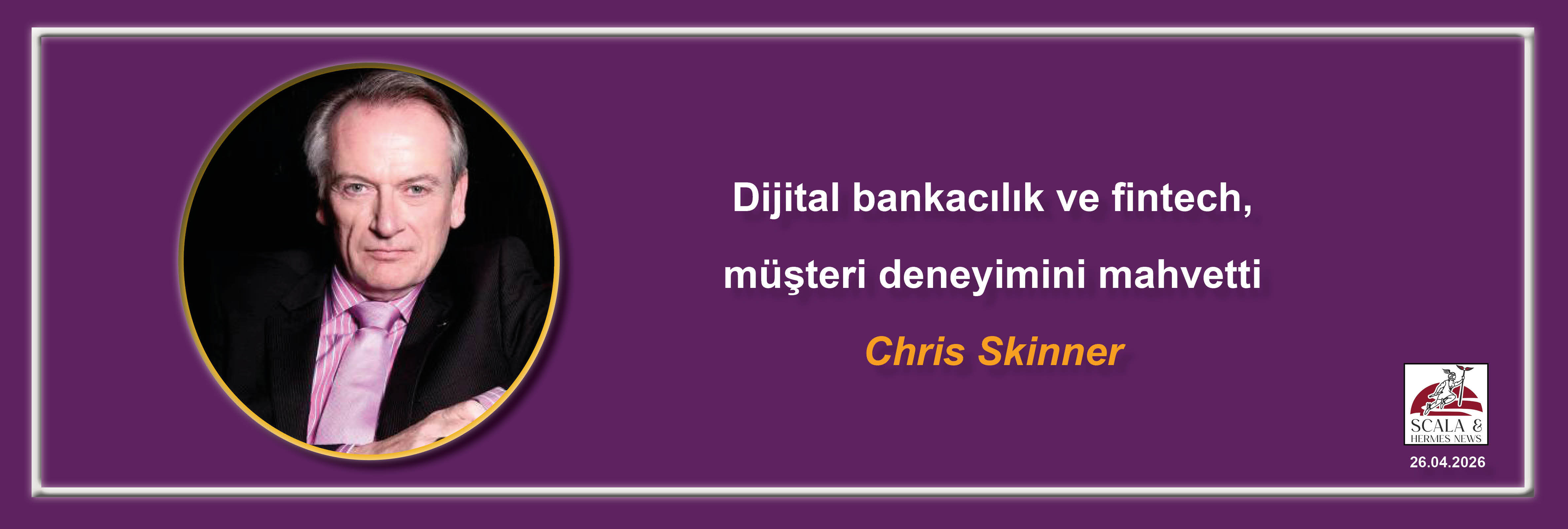 chris-skinner-dijital-bankacilik-ve-fintech-musteri-deneyimini-mahvetti