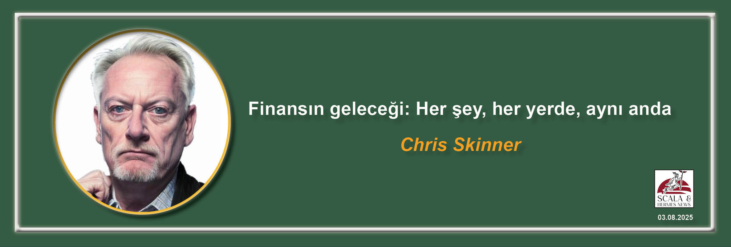 chris-skinner-finansin-gelecegi-her-sey-her-yerde-ayni-anda