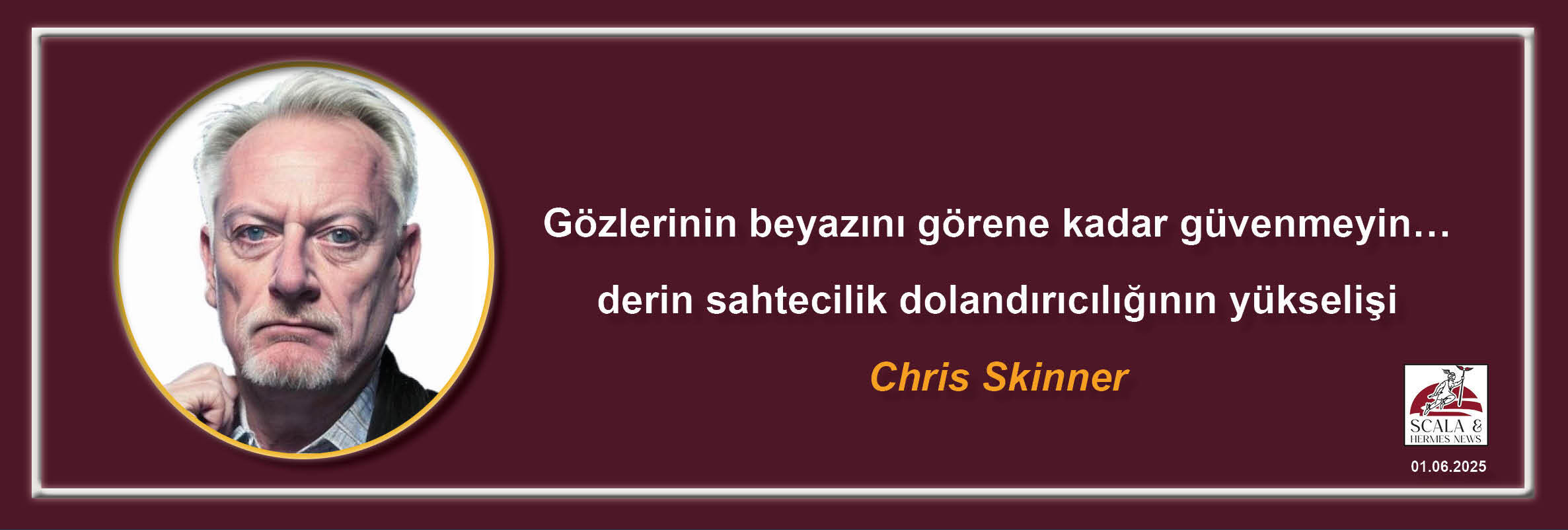 chris-skinner-gozlerinin-beyazini-gorene-kadar-guvenmeyin