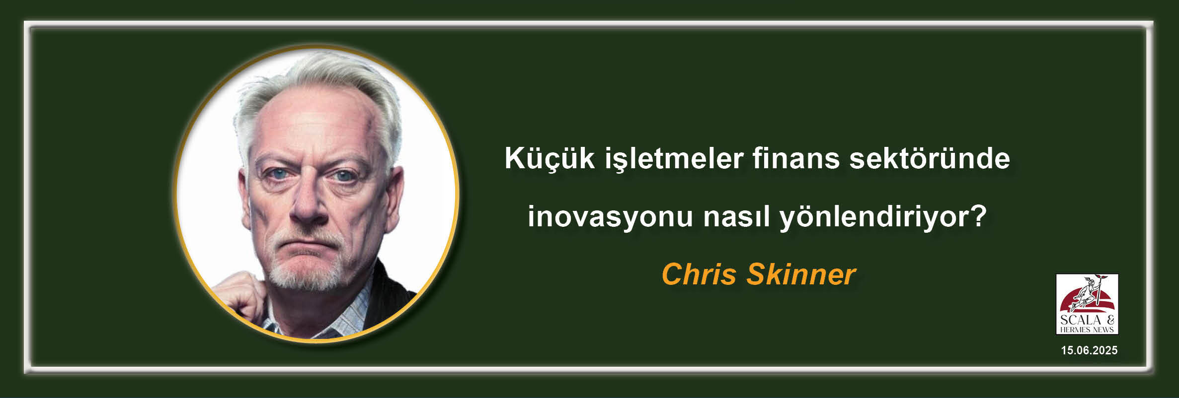 chris-skinner-kucuk-isletmeler-finans-sektorunde-inovasyonu-nasil-yonlendiriyor