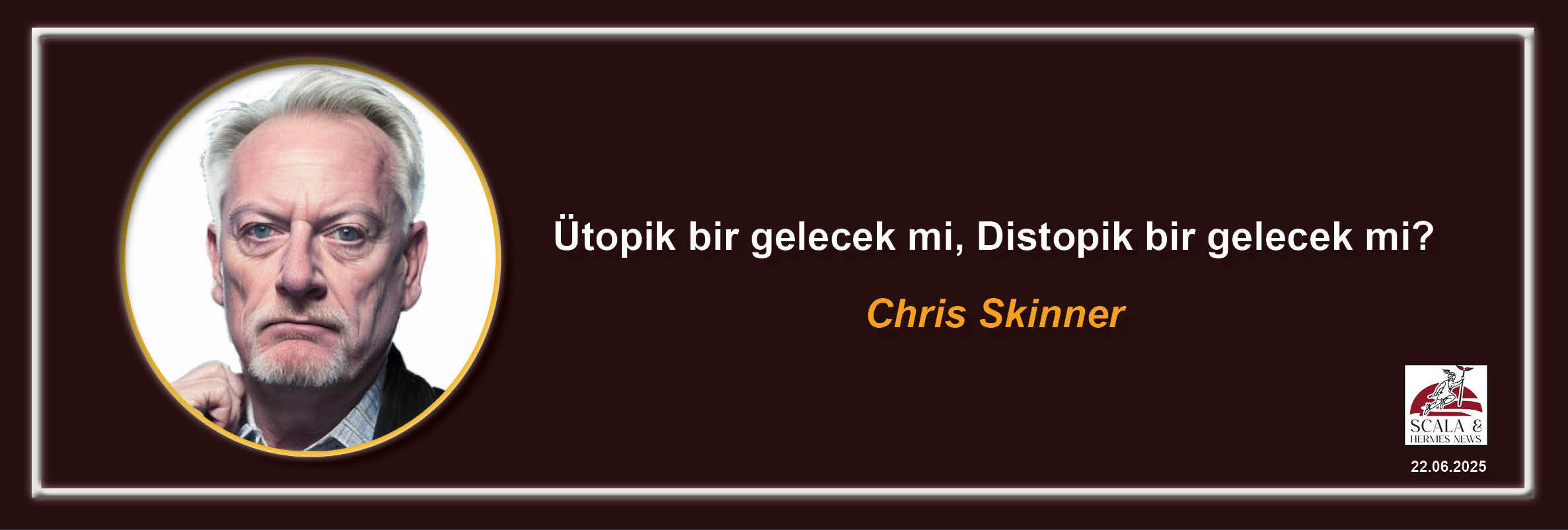 chris-skinner-utopik-bir-gelecek-mi-distopik-bir-gelecek-mi
