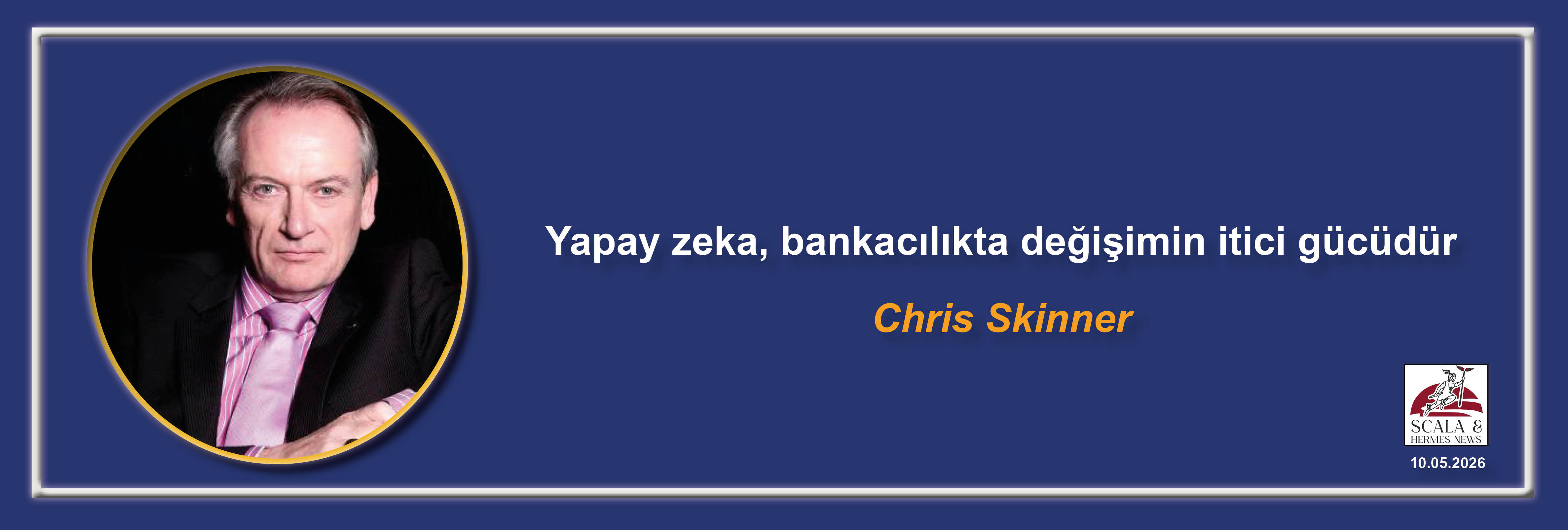chris-skinner-yapay-zeka-bankacilikta-degisimin-itici-gucudur