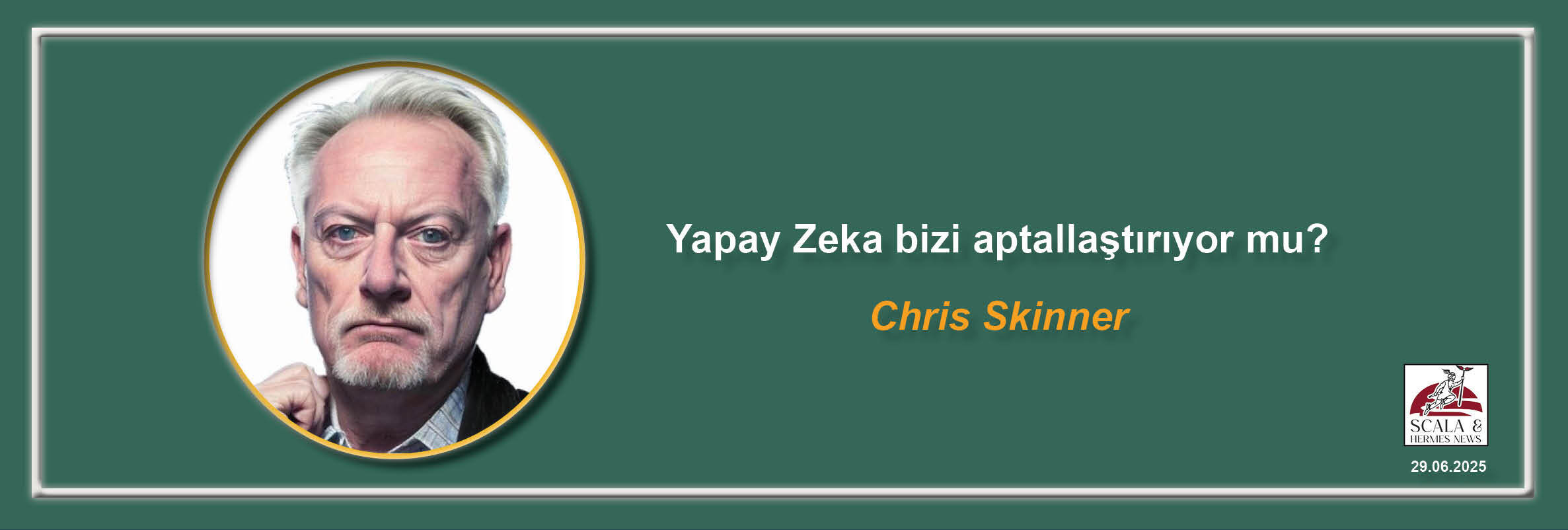 chris-skinner-yapay-zeka-bizi-aptallastiriyor-mu