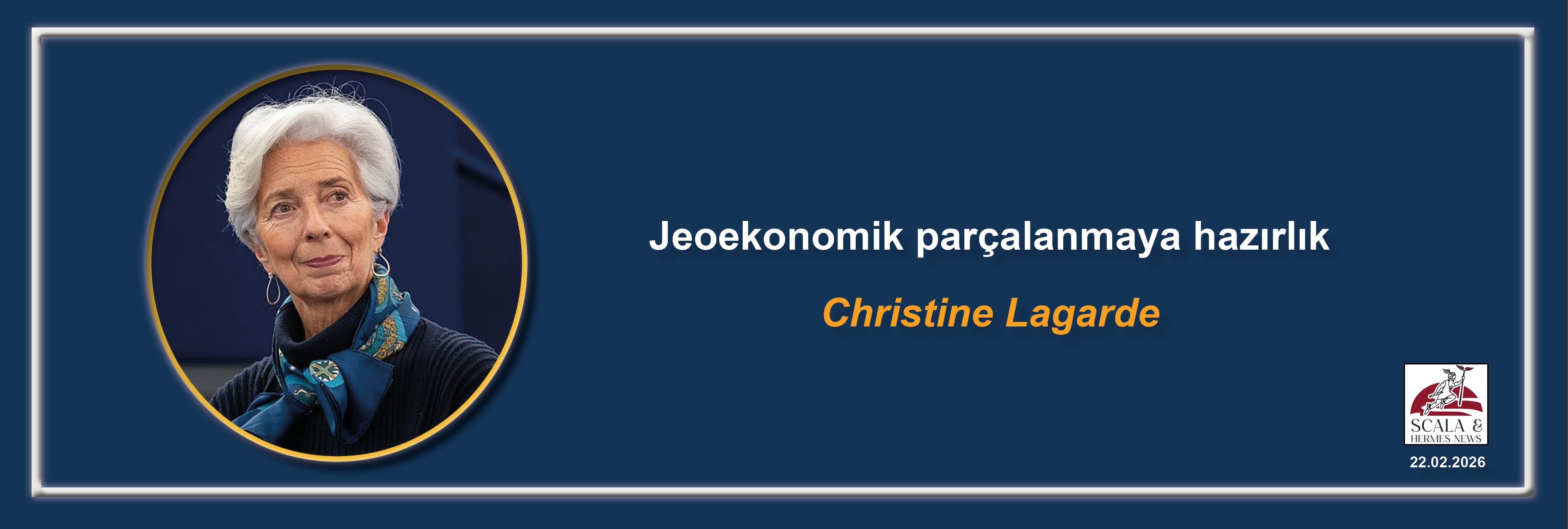 christine-lagarde-jeoekonomik-parcalanmaya-hazirlik