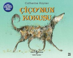 Catherine Rayner - Çiço’nun Kokusu Catherine Rayner - Çiço’nun Kokusu