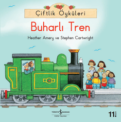 Heather Amery , Stephen Cartwright - Çiftlik Öyküleri - Buharlı Tren Heather Amery , Stephen Cartwright - Çiftlik Öyküleri - Buharlı Tren
