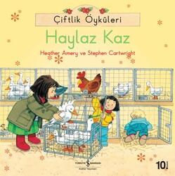 Heather Amery , Stephen Cartwright - Çiftlik Öyküleri - Haylaz Kaz Heather Amery , Stephen Cartwright - Çiftlik Öyküleri - Haylaz Kaz