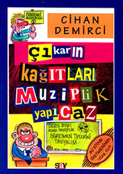 Cihan Demirci - Çıkarın Kağıtları Muziplik Yapıcaz Öğrenci Muziplikleri-1 Cihan Demirci - Çıkarın Kağıtları Muziplik Yapıcaz Öğrenci Muziplikleri-1