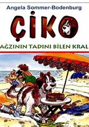Angela Sommer-Bodenburg - Çiko Ağzının Tadını Bilen Kral Angela Sommer-Bodenburg - Çiko Ağzının Tadını Bilen Kral