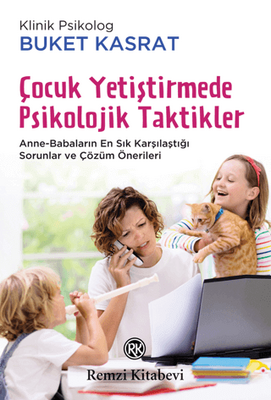 Çocuk Yetiştirmede Psikolojik Taktikler