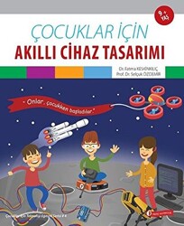 Fatma Keskinkılıç , Selçuk Özdemir - Çocuklar İçin Akıllı Cihaz Tasarımı Fatma Keskinkılıç , Selçuk Özdemir - Çocuklar İçin Akıllı Cihaz Tasarımı