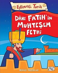 Behice Tezçakar - Dahi Fatih'in Muhteşem Fethi - Eğlenceli Tarih Behice Tezçakar - Dahi Fatih'in Muhteşem Fethi - Eğlenceli Tarih
