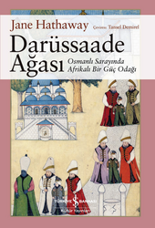 Darüssaade Ağası - Osmanlı Sarayında Afrikalı Bir Güç Odağı - Thumbnail